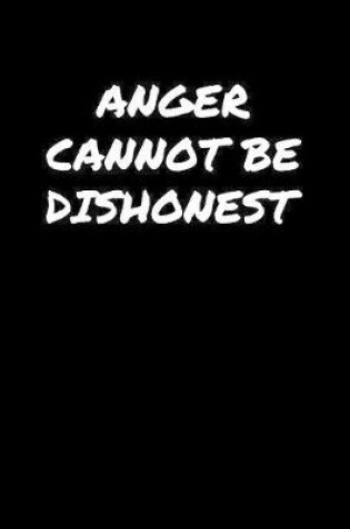 Cover of Anger Cannot Be Dishonest