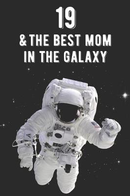 Book cover for 19 & The Best Mom In The Galaxy