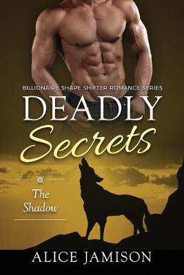 Book cover for Deadly Secrets The Shadow (Billionaire Shape-Shifter Romance Series Book 1)