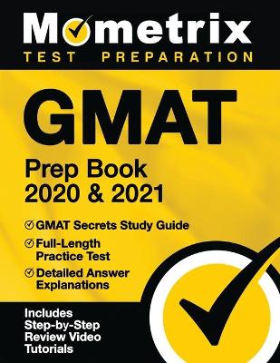 Cover of GMAT Prep Book 2020 and 2021 - GMAT Secrets Study Guide, Full-Length Practice Test, Detailed Answer Explanations