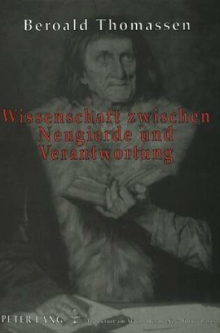 Cover of Wissenschaft Zwischen Neugierde Und Verantwortung