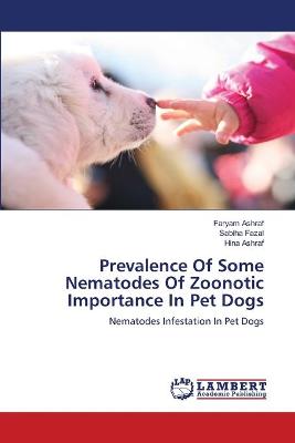 Book cover for Prevalence Of Some Nematodes Of Zoonotic Importance In Pet Dogs