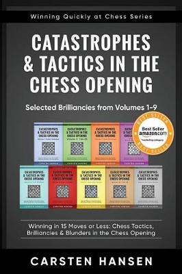 Cover of Catastrophes & Tactics in the Chess Opening - Selected Brilliancies from Volumes 1-9