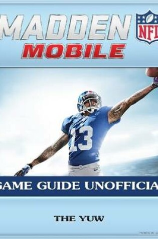 Cover of Madden Nfl Mobile Game Guide Unofficial