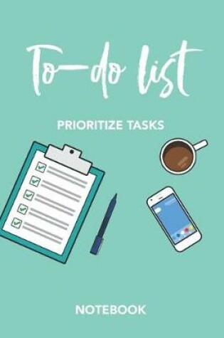 Cover of To-Do List Prioritize Task Notebook