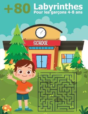 Book cover for +80 Labyrinthes pour les Garçons 4-8 ans