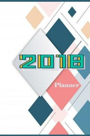 Cover of 2018 Planner ( Agenda Day Week Month Year Planner )