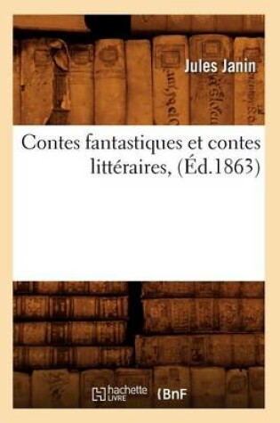 Cover of Contes Fantastiques Et Contes Litteraires, (Ed.1863)