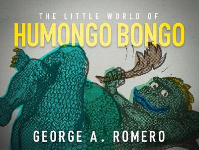 Book cover for The Little World of Humongo Bongo