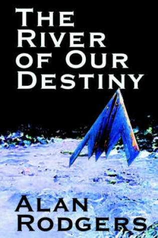 Cover of The River of Our Destiny