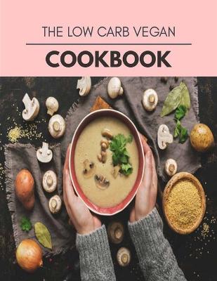 Book cover for The Low Carb Vegan Cookbook