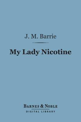 Cover of My Lady Nicotine: A Study in Smoke (Barnes & Noble Digital Library)
