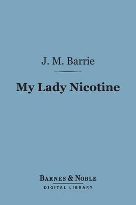 Book cover for My Lady Nicotine: A Study in Smoke (Barnes & Noble Digital Library)