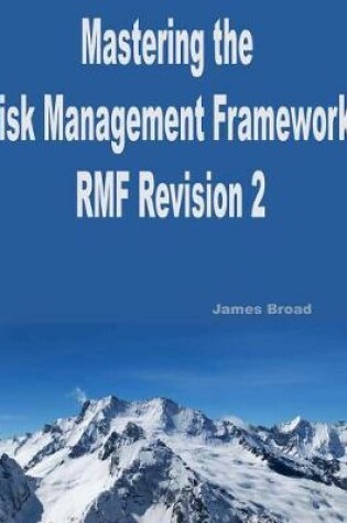 Cover of Mastering The Risk Management Framework Revision 2
