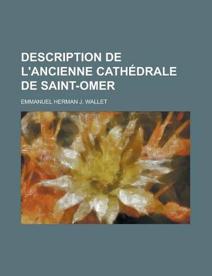 Book cover for Description de L'Ancienne Cathedrale de Saint-Omer