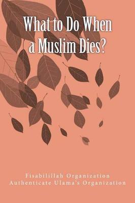 Book cover for What to Do When a Muslim Dies?