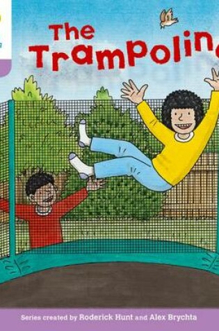 Cover of Oxford Reading Tree: Level 1+: Decode and Develop: The Trampoline