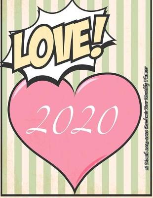 Book cover for Love! 2020 18 Month 2019-2020 Academic Year Monthly Planner
