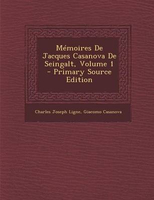 Book cover for Memoires de Jacques Casanova de Seingalt, Volume 1