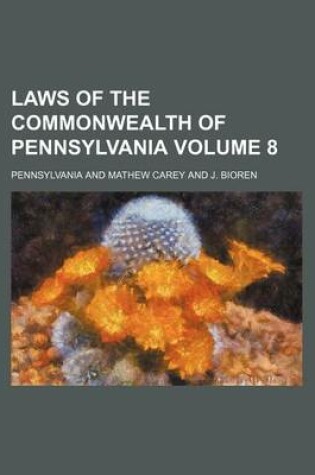 Cover of Laws of the Commonwealth of Pennsylvania Volume 8