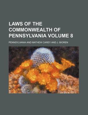 Book cover for Laws of the Commonwealth of Pennsylvania Volume 8