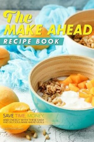 Cover of The Make Ahead Recipe Book