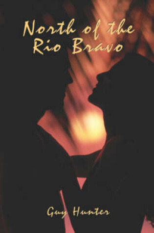 Cover of North of the Rio Bravo