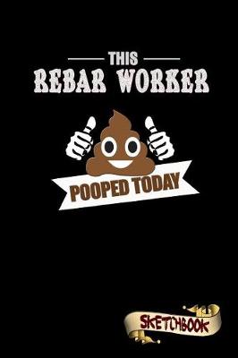 Book cover for This Rebar Worker Pooped Today