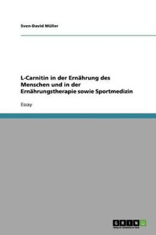 Cover of L-Carnitin in der Ernahrung des Menschen und in der Ernahrungstherapie sowie Sportmedizin