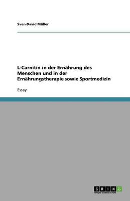 Cover of L-Carnitin in der Ernahrung des Menschen und in der Ernahrungstherapie sowie Sportmedizin