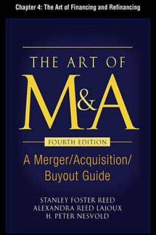 Cover of The Art of M&A, Fourth Edition, Chapter 4 - The Art of Financing and Refinancing
