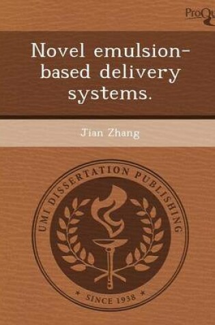 Cover of Novel Emulsion-Based Delivery Systems