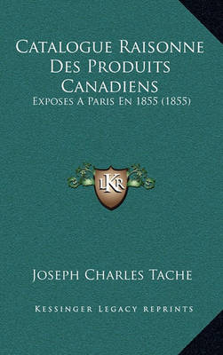 Book cover for Catalogue Raisonne Des Produits Canadiens