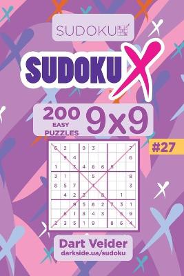 Book cover for Sudoku X - 200 Easy Puzzles 9x9 (Volume 27)