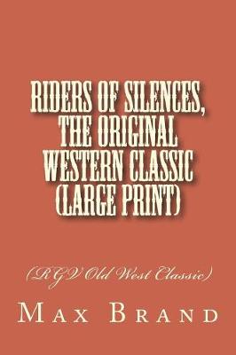 Book cover for Riders of Silences, The Original Western Classic (Large Print)
