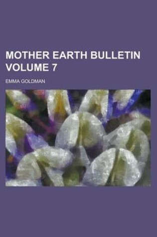 Cover of Mother Earth Bulletin Volume 7