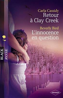 Book cover for Retour a Clay Creek - L'Innocence En Question (Harlequin Black Rose)
