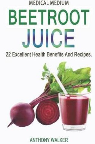 Cover of Medical Medium Beetroot Juice