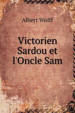 Cover of Victorien Sardou et l'Oncle Sam