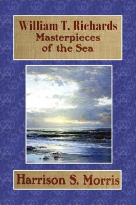 Book cover for William T. Richards - Masterpieces of the Sea