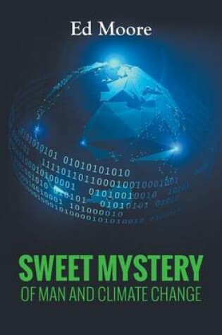 Cover of Sweet Mystery of Man and Climate Change