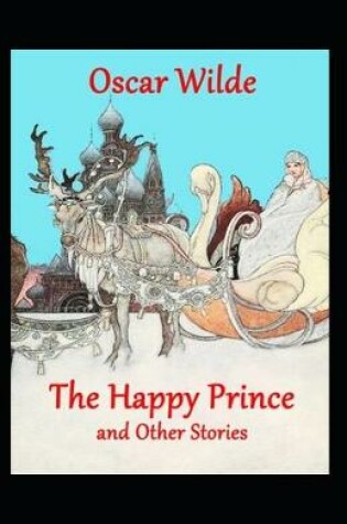 Cover of The happy prince and other tales by oscar wilde(illustrated edition)