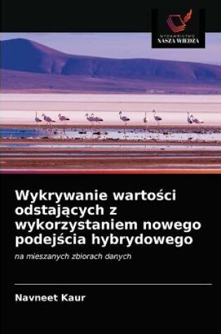 Cover of Wykrywanie wartości odstających z wykorzystaniem nowego podejścia hybrydowego