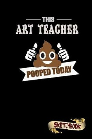 Cover of This Art Teacher Pooped Today