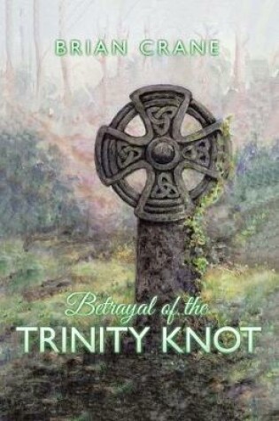 Cover of Betrayal of the Trinity Knot