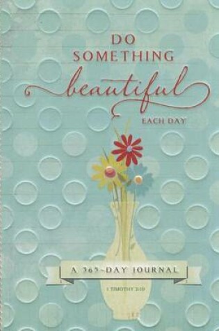 Cover of Do Something Beautiful: Each Day
