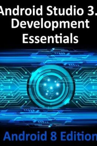 Cover of Android Studio 3.0 Development Essentials - Android 8 Edition