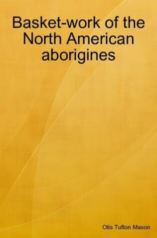 Cover of Basket-work of the North American Aborigines