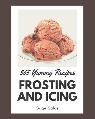 Book cover for 365 Yummy Frosting and Icing Recipes