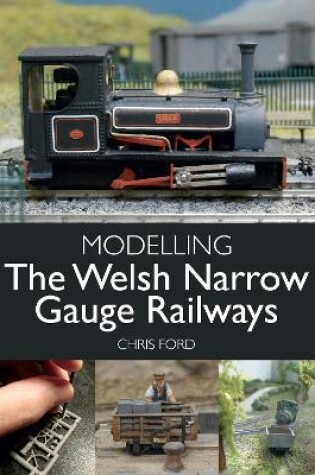 Cover of Modelling the Welsh Narrow Gauge Railways